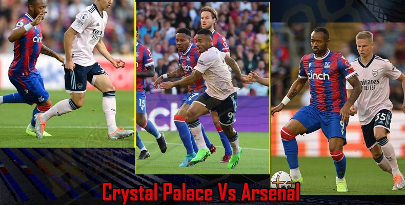 Crystal Palace Vs Arsenal Laga Pembukaan Premier League 2022