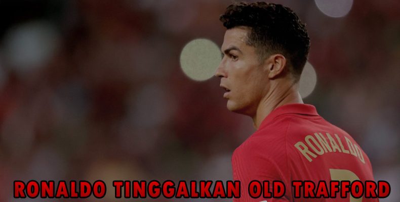 Ronaldo Tinggalkan Old Trafford