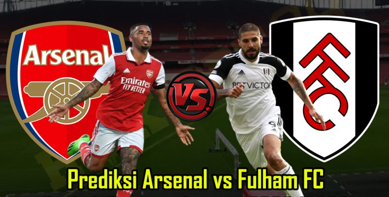 Prediksi Arsenal vs Fulham FC English Premier League